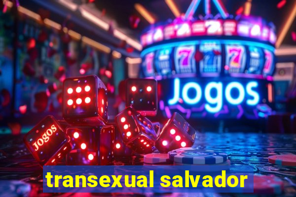 transexual salvador